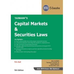 Taxmann's Capital Markets & Securities Laws for CS Executive June 2019 Exam (Old Syllabus) by N. S. Zad